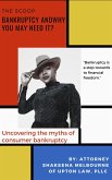 The Scoop on Bankruptcy and Why You May Need It? (eBook, ePUB) The Scoop on Bankruptcy and Why You May Need It? (eBook, ePUB)