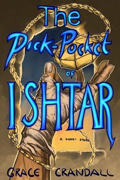 The Pick - Pocket of Ishtar (Sleepy Tiger Stories, #2) (eBook, ePUB) - Crandall, Grace