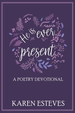 He Is Ever Present (eBook, ePUB) - Esteves, Karen