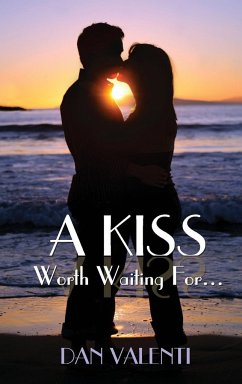 A Kiss Worth Waiting For... - Valenti, Dan