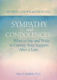 Sympathy & Condolences: What to Say and Write to Convey Your Support After a Loss