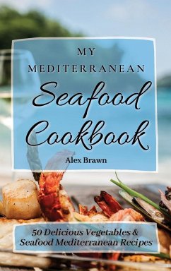 My Mediterranean Seafood Cookbook - Brawn, Alex