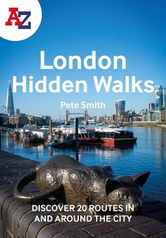 A A-Z London Hidden Walks: Discover 20 Routes in and Around the City - Smith, Pete; A-Z Maps