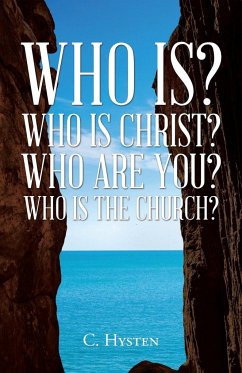 Who Is? Who Is Christ? Who Are You? Who Is the Church? - Hysten, C.
