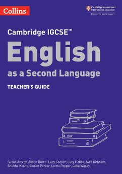 Cambridge IGCSE(TM) English as a Second Language Teacher's Guide - Anstey, Susan; Burch, Alison; Cooper, Lucy