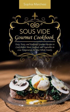 Sous Vide Gourmet Cookbook - Marchesi, Sophia