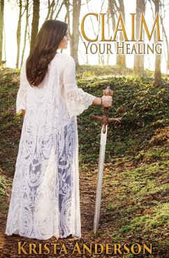 Claim Your Healing - Anderson, Krista