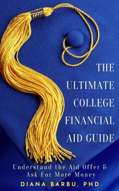The Ultimate College Financial Aid Guide - Barbu, Diana