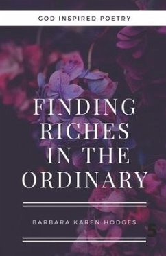 Finding Riches in the Ordinary - Hodges, Barbara Karen