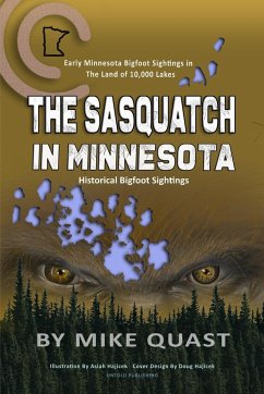 The Sasquatch in Minnesota - Quast, Mike