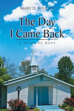 The Day I Came Back - Boland, Mary D.