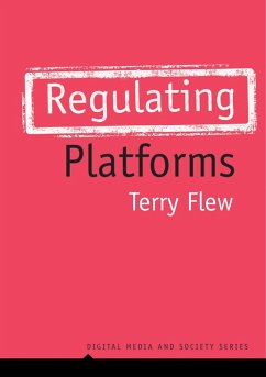 Regulating Platforms - Flew, Terry (Queensland University of Technology)