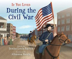 If You Lived During the Civil War - Patrick, Denise Lewis