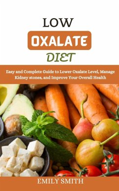 Low Oxalate Diet (eBook, ePUB) - Smith, Emily