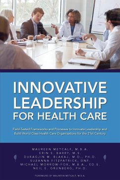Innovative Leadership for Health Care - Metcalf, Maureen; Barry, Erin S; Blakaj, Dukagjin M