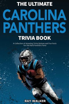 The Ultimate Carolina Panthers Trivia Book - Walker, Ray