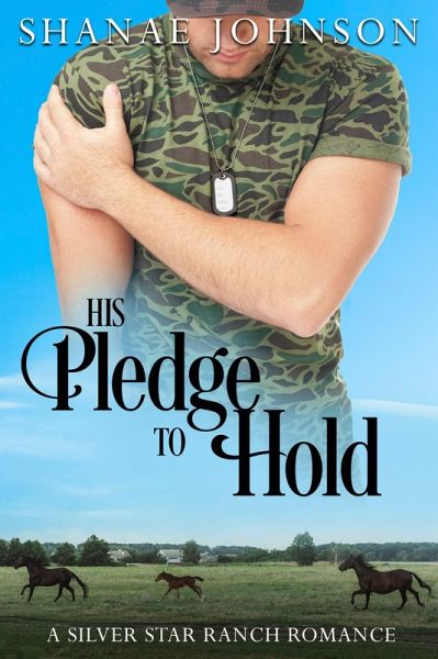His Pledge to Hold (a Silver Star Ranch Romance, #6) (eBook, ePUB) His Pledge to Hold (a Silver Star Ranch Romance, #6) (eBook, ePUB)