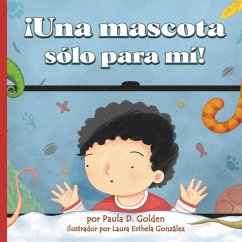 ¡Una mascota sólo para mí! - Golden, Paula D