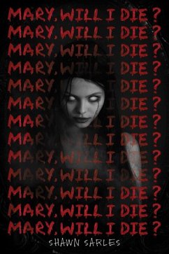 Mary, Will I Die? - Sarles, Shawn