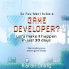 So You Want To Be A Game Developer - Bild 1
