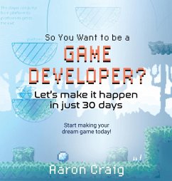 So You Want To Be A Game Developer - Craig, Aaron