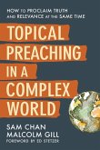 Topical Preaching in a Complex World Topical Preaching in a Complex World
