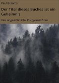 Der Titel dieses Buches ist ein Geheimnis (eBook, ePUB)