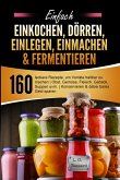 Einfach Einkochen, Dörren, Einlegen, Einmachen & Fermentieren (eBook, ePUB)