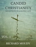 Candid Christianity: Reflections of a Deeper Faith, Vol. 1 (eBook, ePUB)