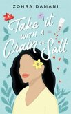 Take it With a Grain of Salt (eBook, ePUB)