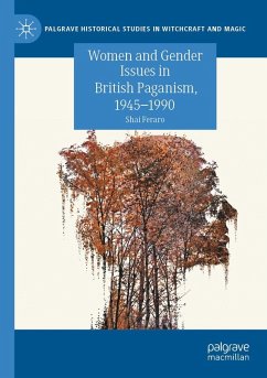 Women and Gender Issues in British Paganism, 1945-1990 - Feraro, Shai Women and Gender Issues in British Paganism, 1945-1990 - Feraro, Shai