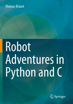 Robot Adventures in Python and C - Bräunl, Thomas