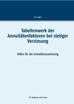 Tabellenwerk der Annuitätenfaktoren bei stetiger Verzinsung - Jäger, Lars