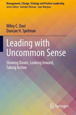 Leading with Uncommon Sense - Davi, Wiley C.;Spelman, Duncan H.