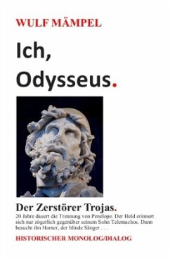 Ich, Odysseus. Der Zerstörer Trojas. - Mämpel, Wulf