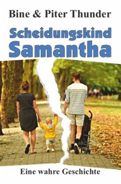 Scheidungskind Samantha - Thunder, Bine;Thunder, Piter