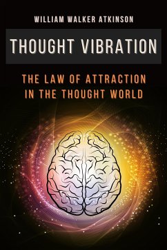 Thought Vibration (eBook, ePUB) - Walker Atkinson, William