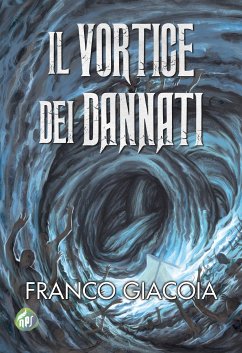 Il vortice dei dannati (eBook, ePUB) - Giacoia, Franco