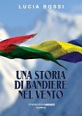 Una storia di bandiere al vento (eBook, ePUB)