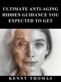 Ultimate Anti-Aging Hidden Guidance You Expected To Get (eBook, ePUB)
