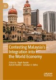 Contesting Malaysia&quote;s Integration into the World Economy (eBook, PDF)