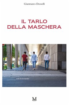 Il tarlo della maschera (eBook, ePUB) - Dosselli, Gianmarco