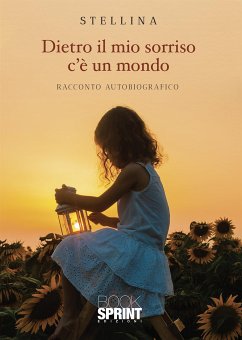 Dietro il mio sorriso c’è un mondo (eBook, ePUB) - Stellina