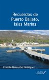 Recuerdos de Puerto Balleto, Islas Marías (eBook, ePUB) Recuerdos de Puerto Balleto, Islas Marías (eBook, ePUB)