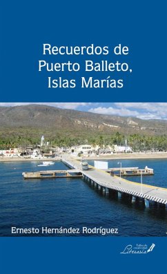 Recuerdos de Puerto Balleto, Islas Marías (eBook, ePUB) - Rodríguez, Ernesto Hernández