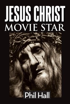 Jesus Christ Movie Star (eBook, ePUB) - Hall, Phil