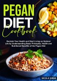 Pegan Diet Cookbook: Reclaim Your Health and Start Living an Optimal Life by Understanding Basic Principles, Health and Nutritional Benefits of the Pegan Diet (eBook, ePUB) Pegan Diet Cookbook: Reclaim Your Health and Start Living an Optimal Life by Understanding Basic Principles, Health and Nutritional Benefits of the Pegan Diet (eBook, ePUB)