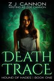 Death Trace (Hound of Hades, #1) (eBook, ePUB) Death Trace (Hound of Hades, #1) (eBook, ePUB)