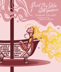 Paint My Skin With Sweetness (eBook, ePUB) - Chiovitti, Cameron