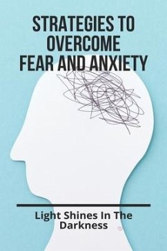 Strategies To Overcome Fear And Anxiety: Light Shines In The Darkness: How To Help A Child Overcome Jealousy - Keys, Carlton